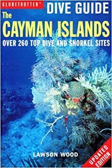 Globetrotter Dive Guide: the Cayman Islands by Lawson Wood