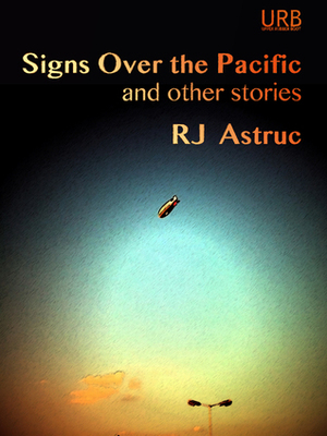 Signs Over the Pacific and Other Stories by R.J. Astruc