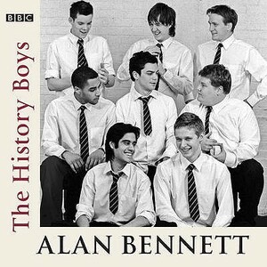 The History Boys by Alan Bennett