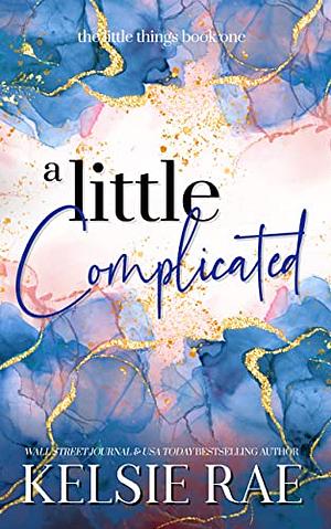 A Little Complicated by Kelsie Rae