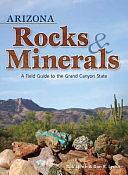 Arizona Rocks and Minerals: A Field Guide to the Grand Canyon State by Dan R. Lynch, Bob Lynch