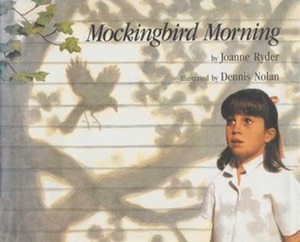 Mockingbird Morning by Joanne Ryder, Dennis Nolan