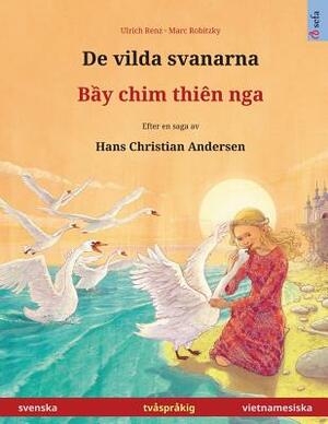 De vilda svanarna - Bei chim dien nga. Tvåspråkig barnbok efter en saga av Hans Christian Andersen (svenska - vietnamesiska) by Ulrich Renz