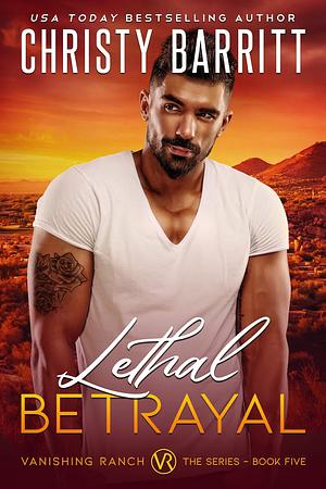 Lethal Betrayal by Christy Barritt