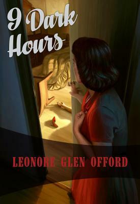 The 9 Dark Hours by Lenore Glen Offord