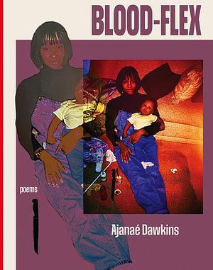 Blood-flex by Ajanaé Dawkins