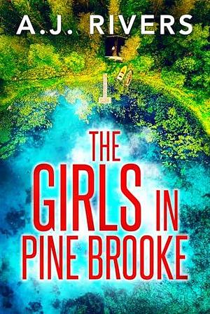 The Girls in Pine Brooke by A.J. Rivers