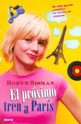 El próximo tren a París by Robyn Sisman