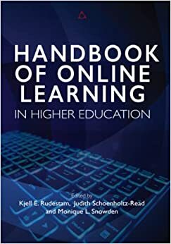 Handbook of Online Learning in Higher Education by Kjell E. Rudestam, Judith Judith Schoenholtz-Read, Monique L. Snowden