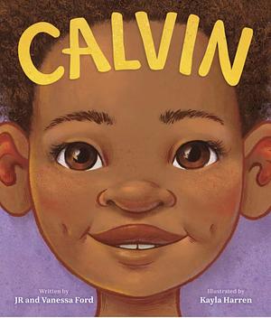 Calvin by Vanessa Ford, J.R. Ford, Kayla Harren