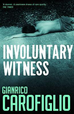 Involuntary Witness by Gianrico Carofiglio
