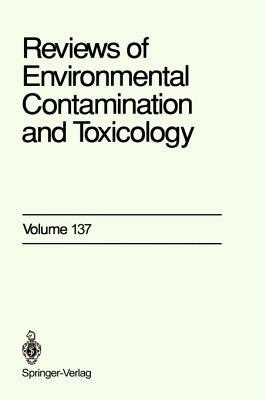 Reviews of Environmental Contamination and Toxicology: Continuation of Residue Reviews by George W. Ware