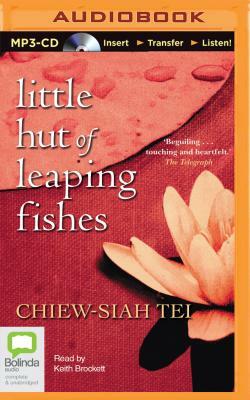 The Little Hut of Leaping Fishes by Chiew-Siah Tei