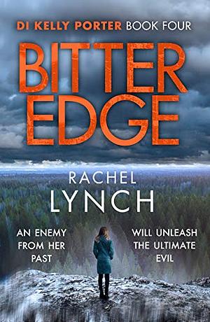 Bitter Edge: DI Kelly Porter Book Four by Rachel Lynch