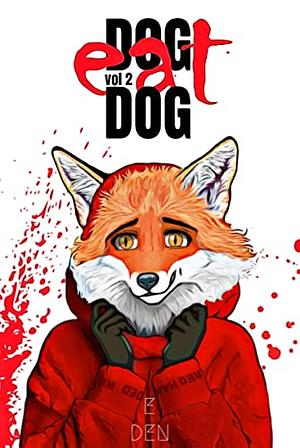 Dog Eat Dog, Vol. 2 by E. Den