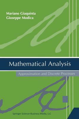 Mathematical Analysis: Approximation and Discrete Processes by Giuseppe Modica, Mariano Giaquinta