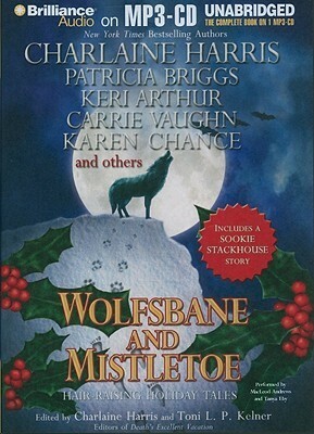 Wolfsbane and Mistletoe: Hair-Raising Holiday Tales by Charlaine Harris, Toni L.P. Kelner, MacLeod Andrews, Tanya Eby