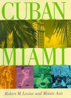 Cuban Miami by Robert M. Levine