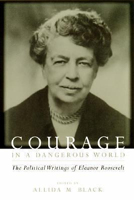 Courage in a Dangerous World by Allida M. Black, Allida M. Black