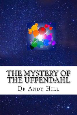 The Mystery of The Uffendahl by Andy Hill