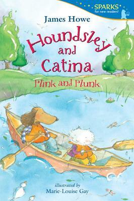 Houndsley and Catina: Plink and Plunk by James Howe