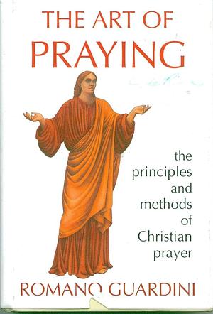 The Art of Praying by Romano Guardini