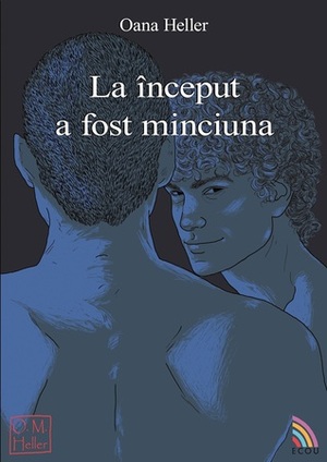 La început a fost minciuna by Oana Heller