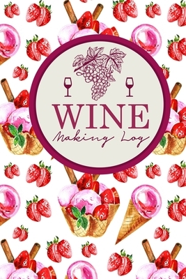 Wine Making Log by Rogue Plus Publishing