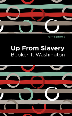 Up from Slavery by Booker T. Washington