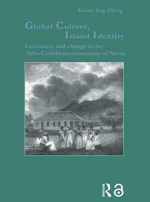 Global Culture, Island Identity by Karen Fog Olwig