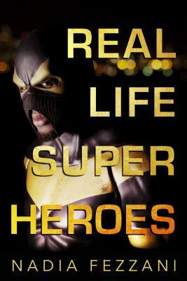 Real Life Super Heroes by Nadia Fezzani