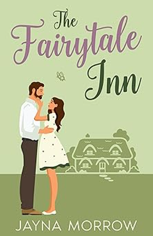 The Fairytale Inn by Jayna Morrow