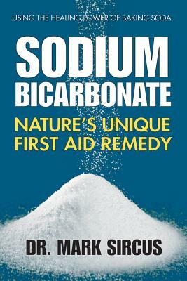 Sodium Bicarbonate: Nature's Unique First Aid Remedy by Mark Sircus