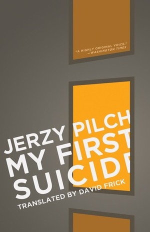 My First Suicide by David Frick, Jerzy Pilch