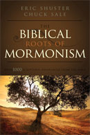 The Biblical Roots of Mormonism by Eric Shuster, Charles Sale