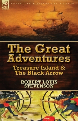 The Great Adventures: Treasure Island & the Black Arrow by Robert Louis Stevenson