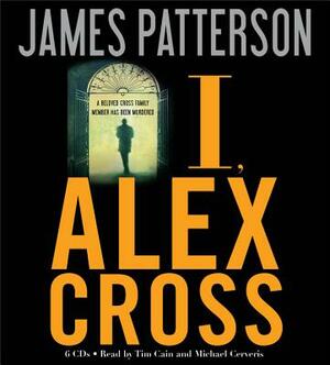 I, Alex Cross by James Patterson