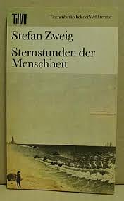 Sternstunden der Menschheit by Stefan Zweig