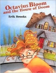 Octavius Bloom and the House of Doom by Erik Brooks