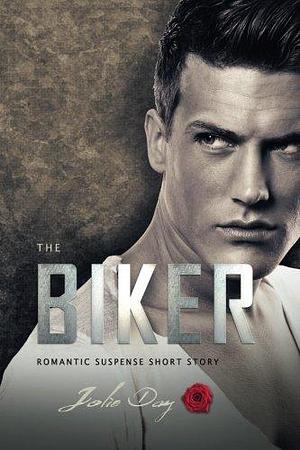 The Biker: Romantic Suspense Short Story by Jolie Day, Jolie Day