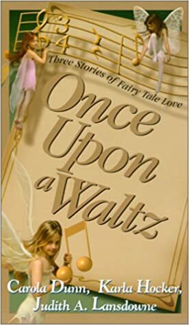 Once Upon a Waltz by Carola Dunn, Judith A. Lansdowne, Karla Hocker