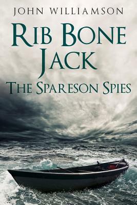 Rib Bone Jack: The Spareson Spies by John Williamson