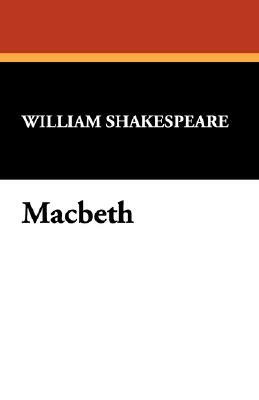 Macbeth by William Shakespeare