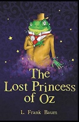 The Lost Princess of Oz Annotated by L. Frank Baum