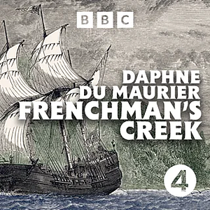 Frenchman's Creek: BBC Radio 4  by Daphne du Maurier