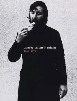 Conceptual Art in Britain 1964-1979 by Wilson Andrew