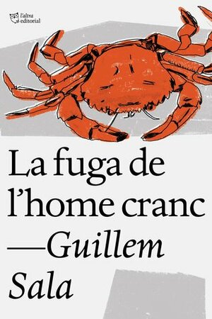 La fuga de l'home cranc by Guillem Sala