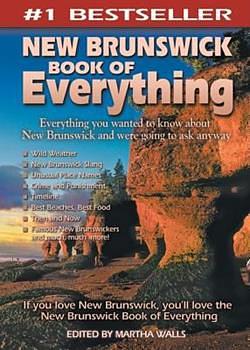 New Brunswick Book of Everyting 2nd Edition by Martha Walls