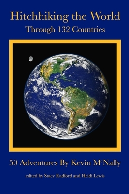 Hitchhiking the World: 50 Adventures by Kevin McNally