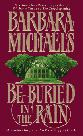 Be Buried In The Rain by Barbara Michaels